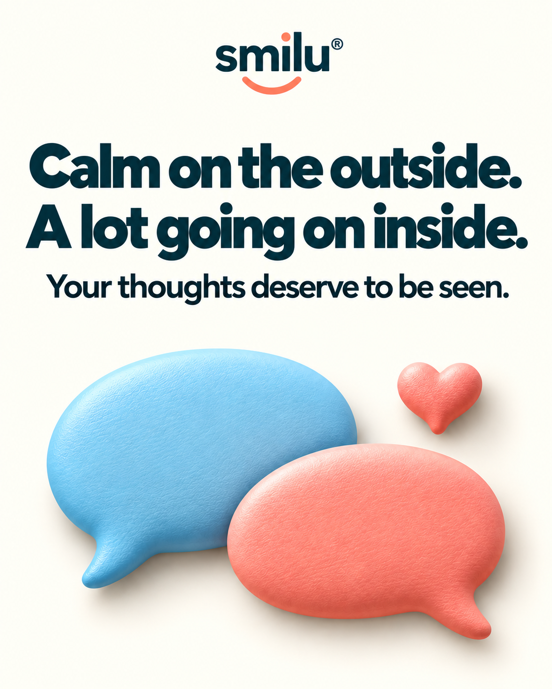 Smilu: Quiet outside. Busy inside. Your thoughts deserve space.